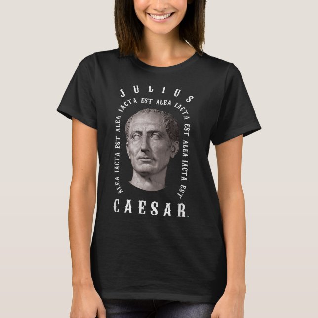 Alea Iacta Est - Die är Cast Latin Julius Caes T Shirt (Framsida)
