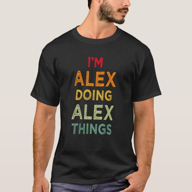 Alex Doing Alex Sak Funny Namn Humor Nickna T Shirt (Framsida)