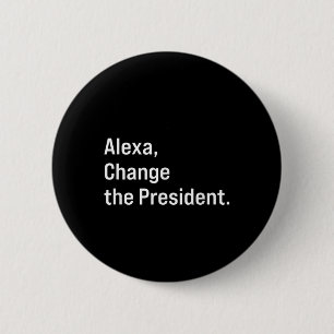 Alexa, byt ordförande mot Trump Funny Knapp