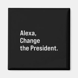 Alexa, byt ordförande mot Trump Funny Magnet