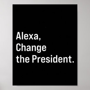 Alexa, byt ordförande mot Trump Funny Poster