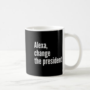 Alexa, byt president anti trump rolig trump kaffemugg