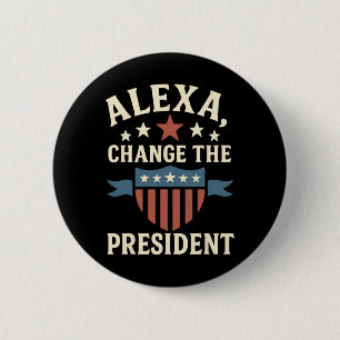 Alexa, byt president Anti Trump rolig Trump Knapp