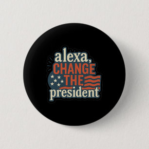 Alexa, byt president Anti Trump rolig Trump Knapp