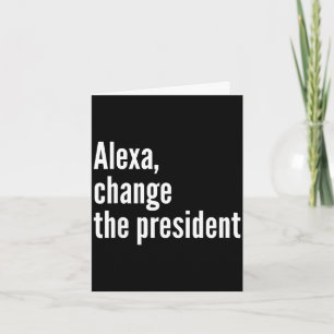 Alexa, byt president anti trump rolig trump kort