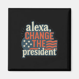 Alexa, byt president Anti Trump rolig Trump Magnet
