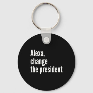 Alexa, byt president Anti Trump rolig Trump Nyckelring