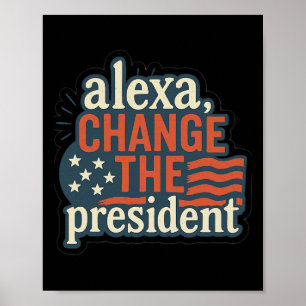 Alexa, Byt President Anti Trump Rolig Trump Poster