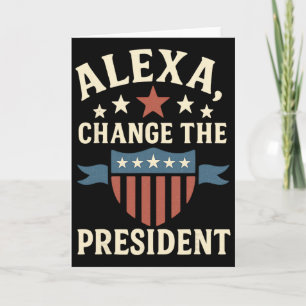 Alexa, byt president Anti Trump Rollig Trump Kort