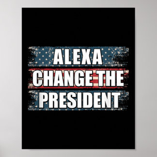 Alexa byter ordförande Funny Trump Poster