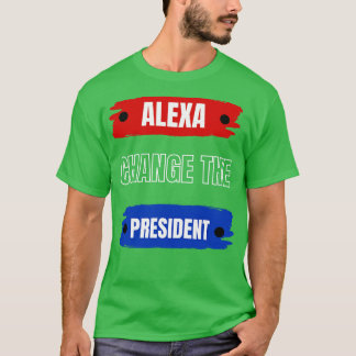 Alexa byter president t shirt