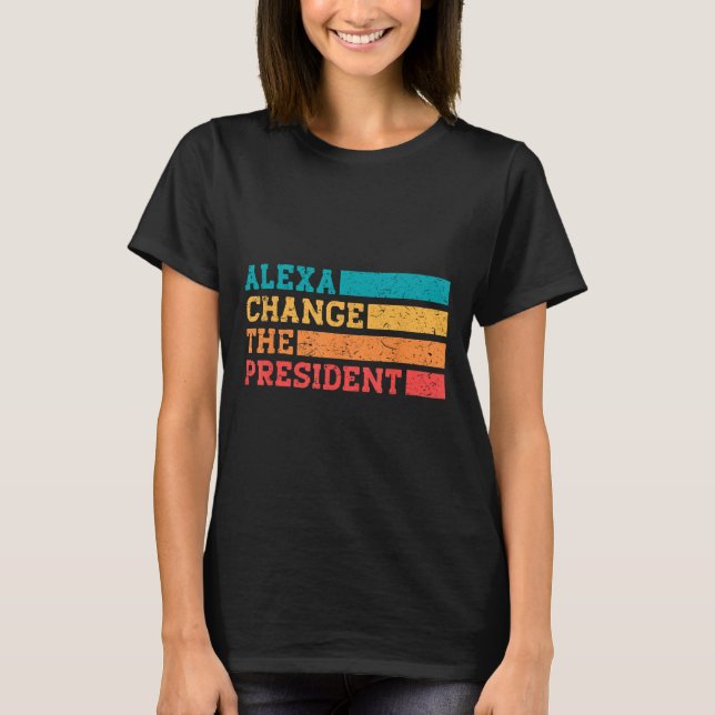 Alexa byter president Trump Funny Val Q T Shirt (Framsida)