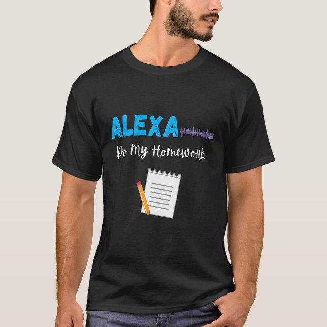 Alexa Do My Homwork Funny School Student Joke Boy T Shirt (Framsida)