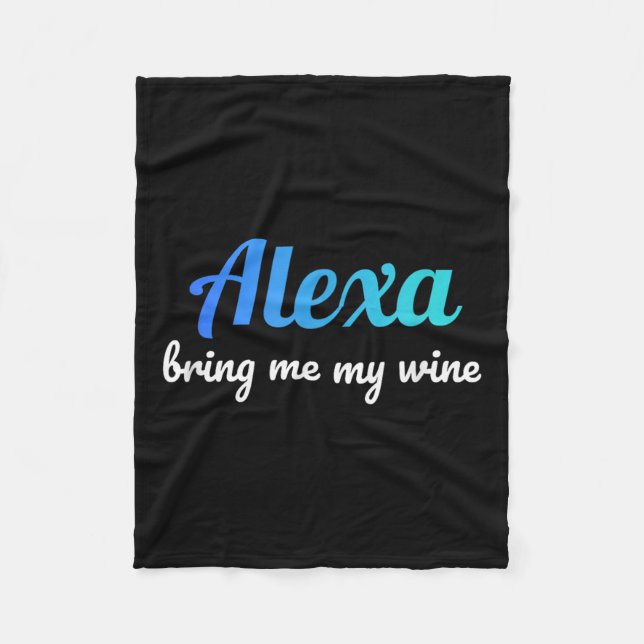 Alexa Funny Quote för mig Vin Fleecefilt (Framsidan)