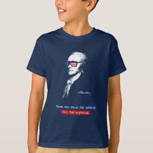 Alexander Hamilton de som står för ingenting T-shirt