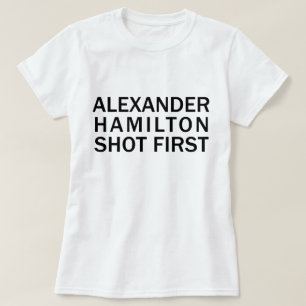 Alexander Hamilton Sköt Först - Vit T-Shirta, Etc T-shirt