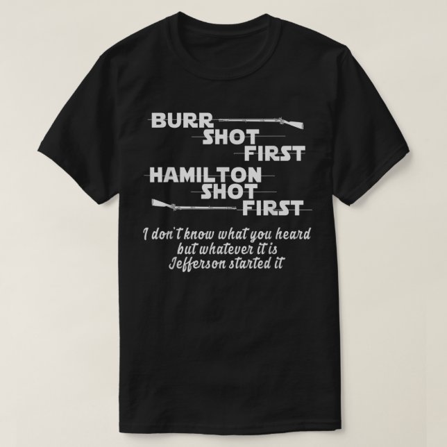 Alexander Hamilton Unique & Funny Burr Shot First T Shirt (Design framsida)
