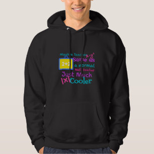 Algebra-lärare på samma sätt som en vanlig matemat hoodie