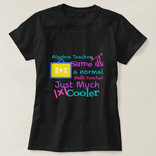 Algebra-lärare på samma sätt som en vanlig matemat t shirt (Design framsida)
