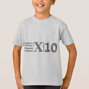 Algebra var lätt för romansna därför att… t shirt