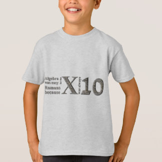 Algebra var lätt för romansna därför att… t shirt