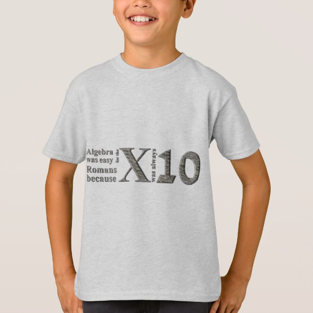Algebra var lätt för romansna därför att… t shirt (Framsida)