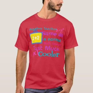 Algebralärare samma som en vanlig matematiklärare t shirt