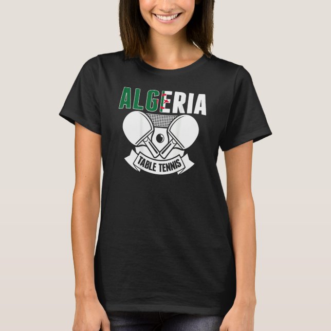 Algeria Table Tennis  Support Algerian Ping Pong T T Shirt (Framsida)