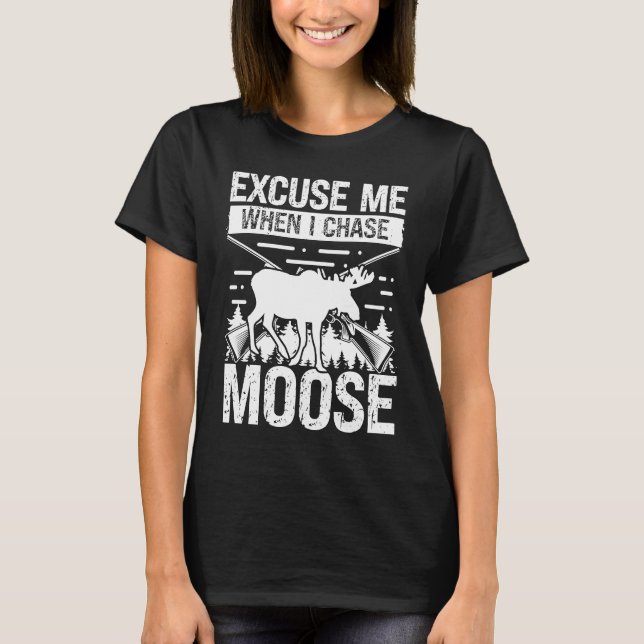 Älgjägare Ursäkta mig när jag jagar Älgjakt T Shirt (Framsida)