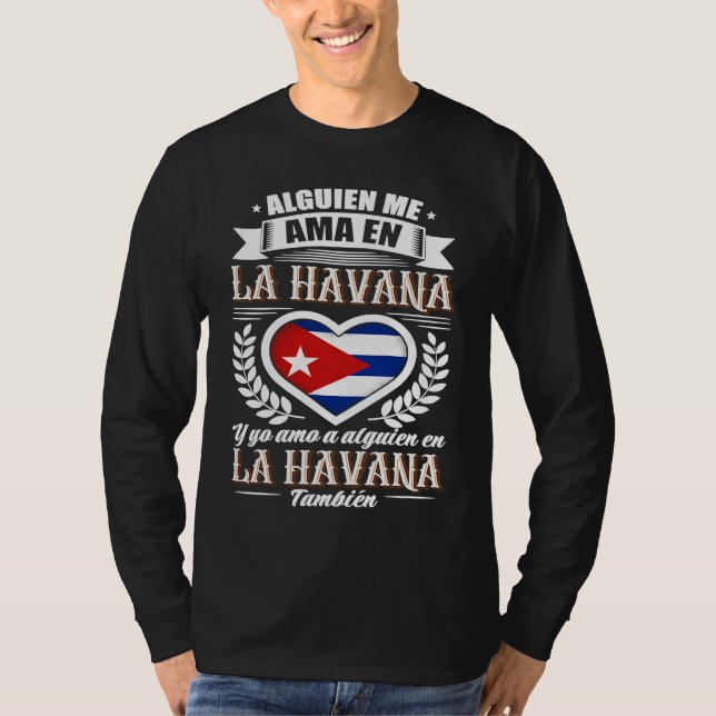 Alguien Me Ama En La Havana Cuba  1 T Shirt (Framsida)