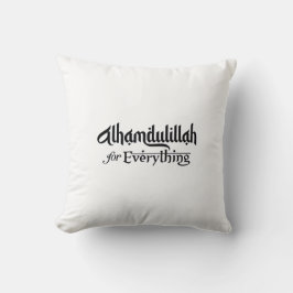 Alhamdulillah for Everything Minimal Islamic Gift Kudde