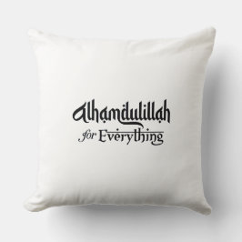 Alhamdulillah for Everything Minimal Islamic Gift Kudde