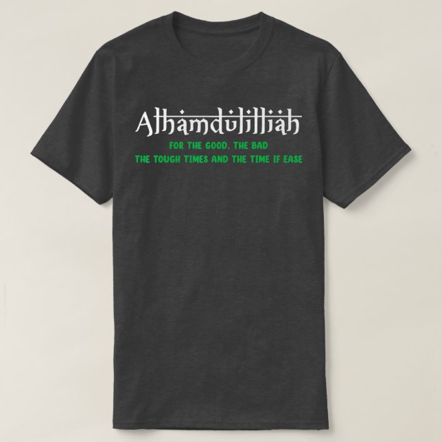 Alhamdullah för allt islamiskt gåvor till mig t shirt (Design framsida)