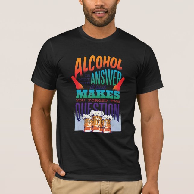 Alhocol är inte svaret t shirt (Framsida)