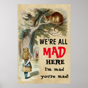 Alice - Cheshire Cat - jag är arg, du är arg Poster