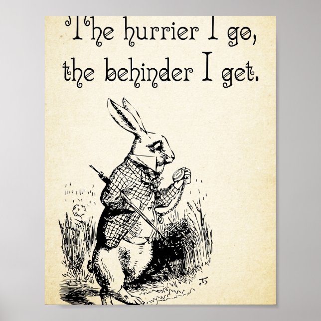 Alice i Wonderland Quote - Hurrier I Go - Whi Poster (Framsidan)