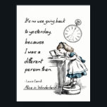 Alice i Wonderland Quotes Poster<br><div class="desc">"Det är ingen använda att gå tillbaka till i går,  för jag var en annan person då" - Lewis Carroll,  Alice i underlandet.</div>