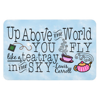Alice i Wonderland Whimsical Tea Carroll Quote Magnet