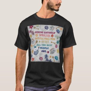 Alice in Wonderland Bonkers Quote T Shirt