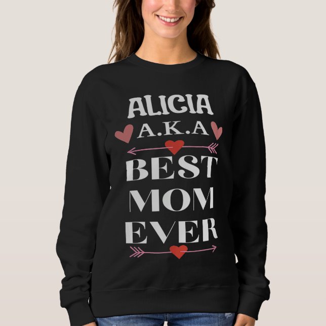 ALICIA A K A Best Mom Ever  Cute Mother's Day T Shirt (Framsida)