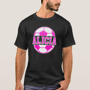 Alicia Namn Girls Soccer Play Football Sportfantas T Shirt