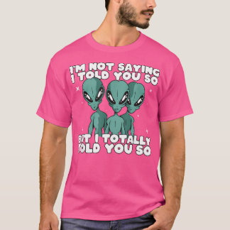 Alien Abduction Jag sa att du var utomjordisk ufo T Shirt