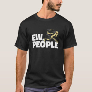 Alien Beliver Ew People T Shirt