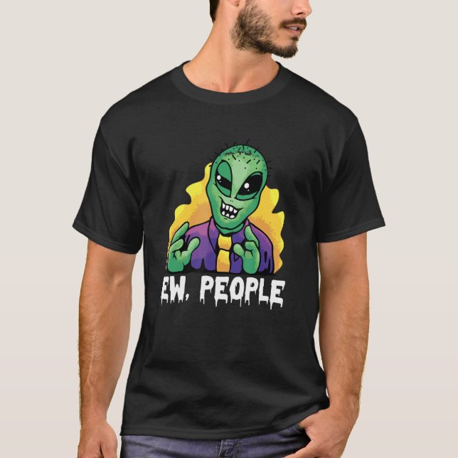 Alien Beliver Ew People T Shirt (Framsida)