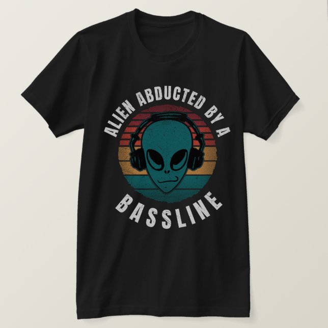 Alien bortförd av en bassline t shirt (Design framsida)