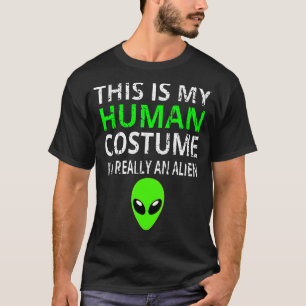 Alien Costume Det här är min mänskliga dräkt jag ä T Shirt