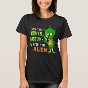 Alien det här är min mänskliga dräkt Im Verkligen T Shirt