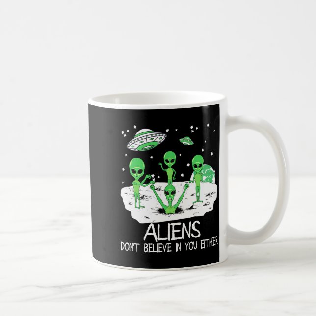 Alien Dont Believe In You Either Funny Alien Long  Kaffemugg (Höger)
