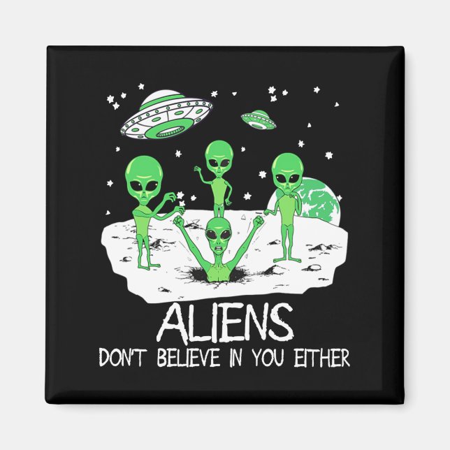 Alien Dont Believe In You Either Funny Alien Long  Magnet (Framsidan)