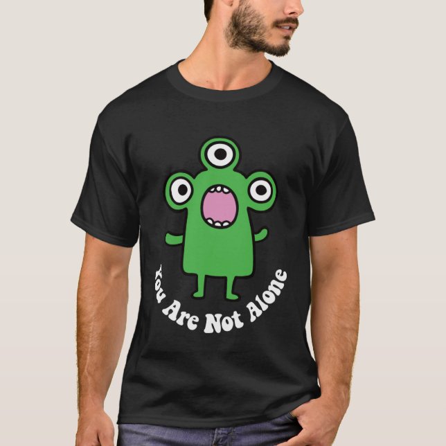 Alien  For Men  YOU ARE NOT ALONE T Shirt (Framsida)